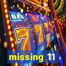 missing 11